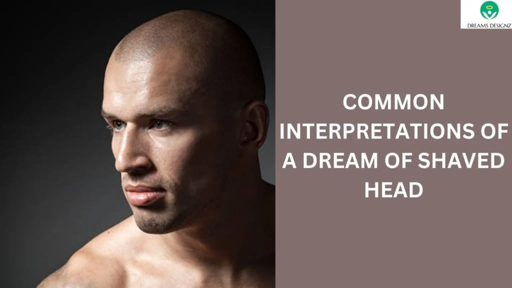 Common Interpretations of a Dream of Shaved Head