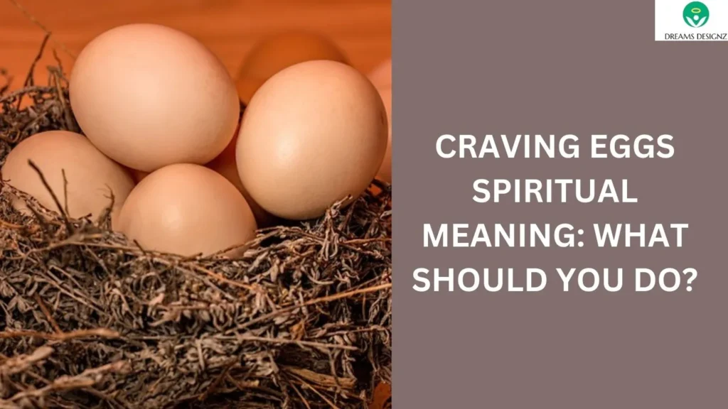 Craving Eggs Spiritual Meaning: What Should You Do?