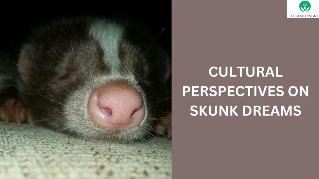 Cultural Perspectives on Skunk Dreams