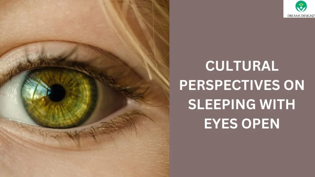 Cultural Perspectives on Sleeping with Eyes Open