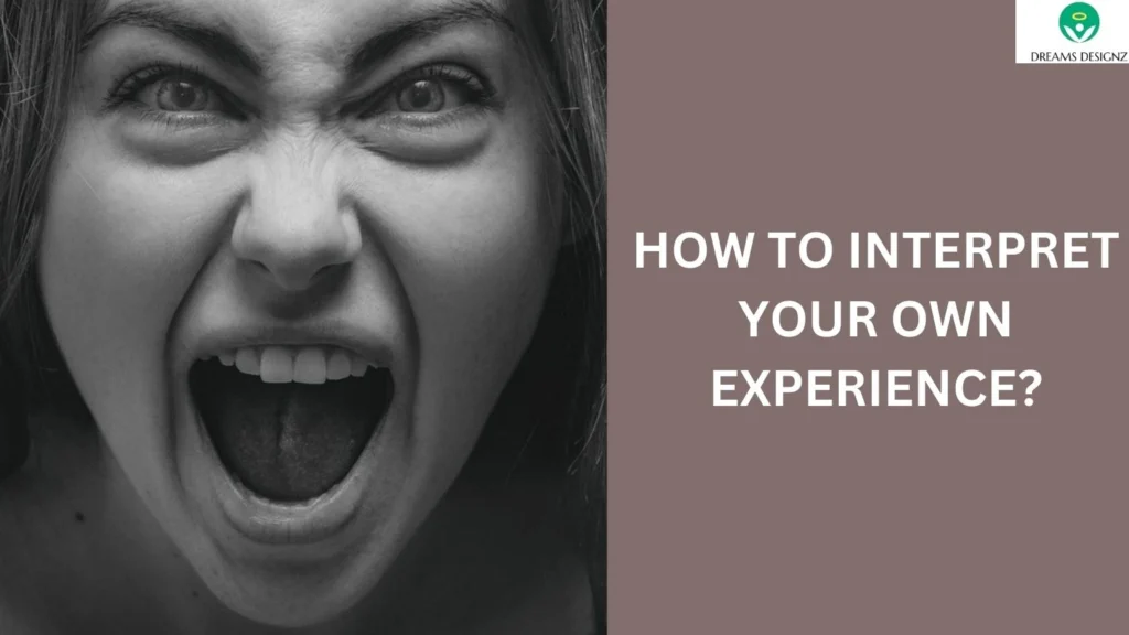 How to Interpret Your Own Experience?