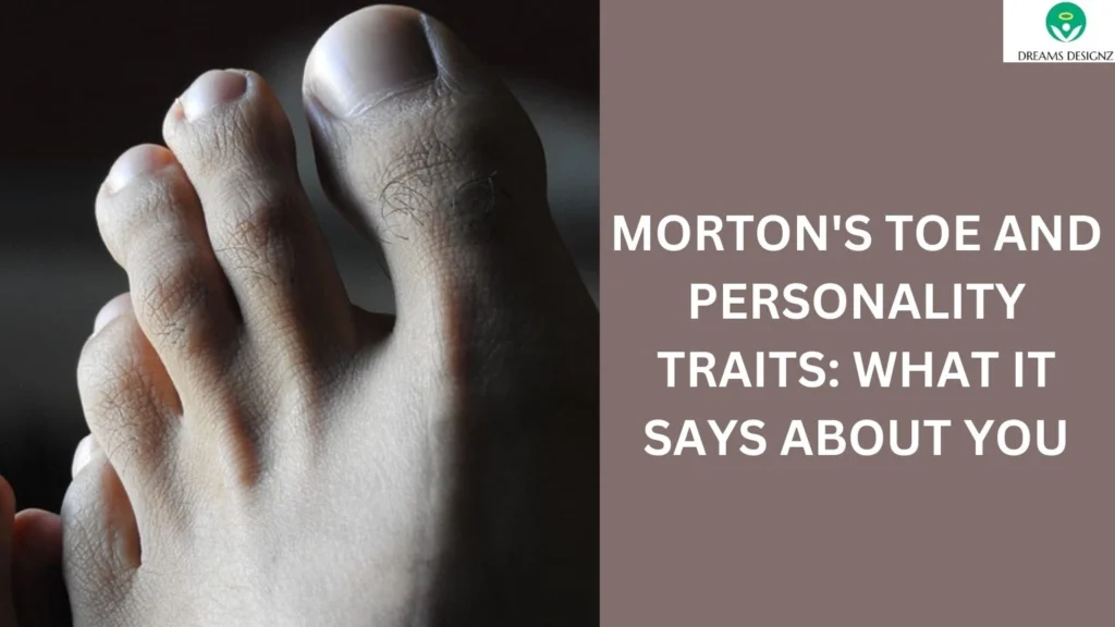 Morton's Toe and Personality Traits: What It Says About You