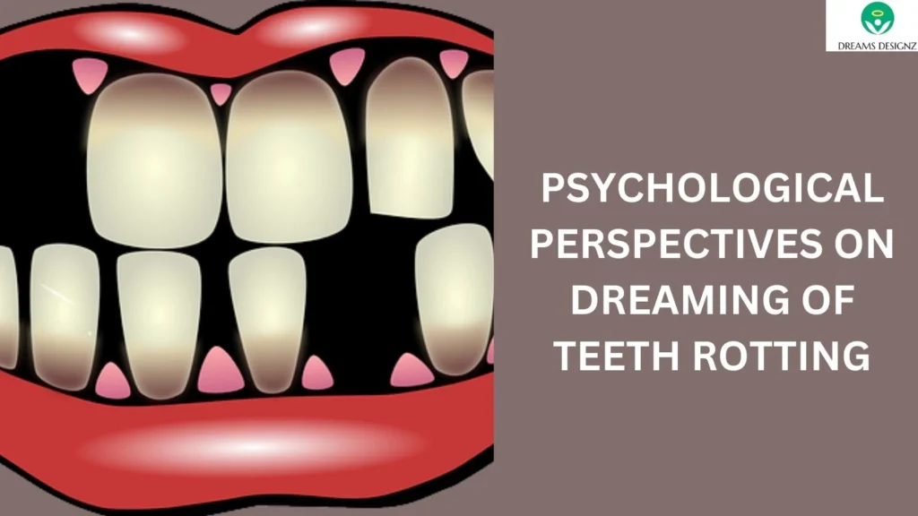 Psychological Perspectives on Dreaming of Teeth Rotting