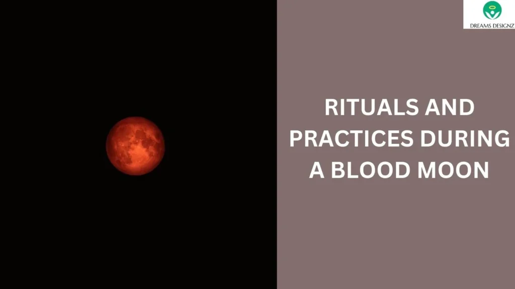 Rituals and Practices During a Blood Moon