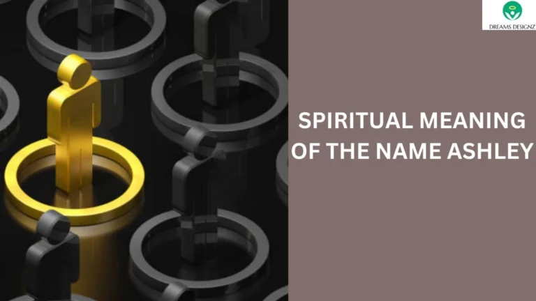 Spiritual Meaning of the Name Ashley