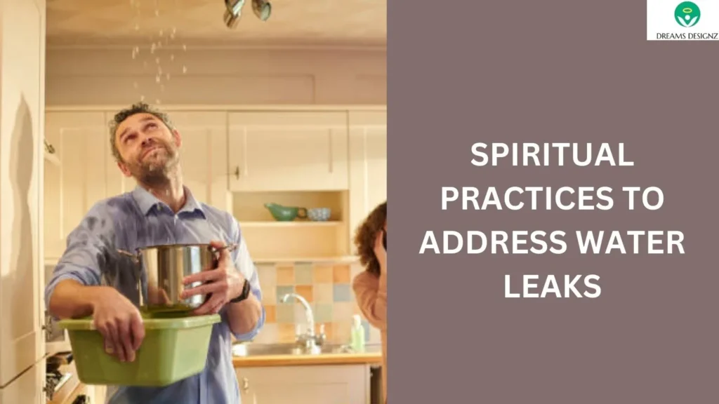 Spiritual Practices to Address Water Leaks