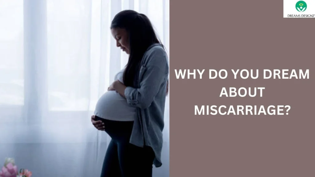 Why Do You Dream About Miscarriage?