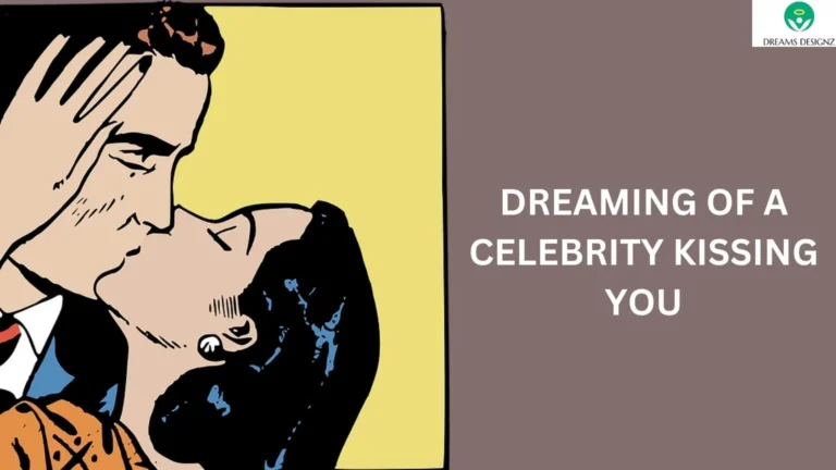 Dreaming of a Celebrity Kissing You